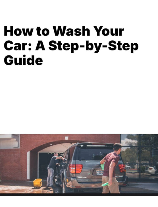 How to Wash Your Car: A Step-by-Step Guide”